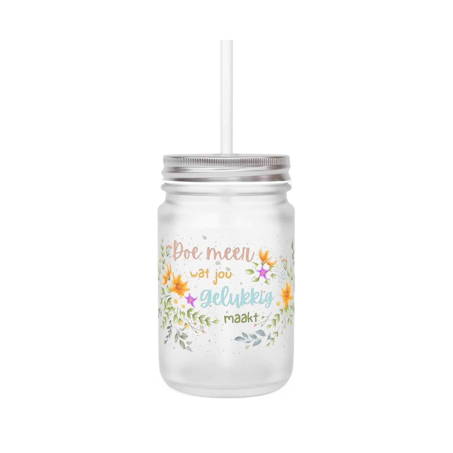 Mason Jar Drinkglas – Doe Meer Wat Jou Gelukkig Maakt – 350 ml – Mat Glas met Deksel & Rietje Printify