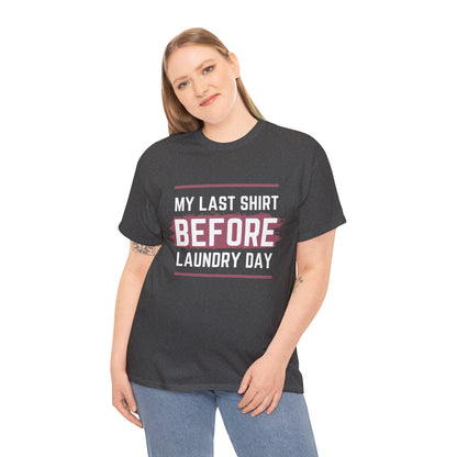 Unisex Heavy Cotton Tee – My Last Shirt Before Laundry Day