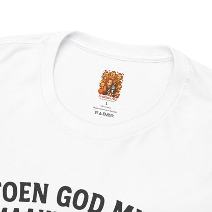 humor shirt toen god mij maakten zei hij wit nek binnenkant brand Creatieve Aap