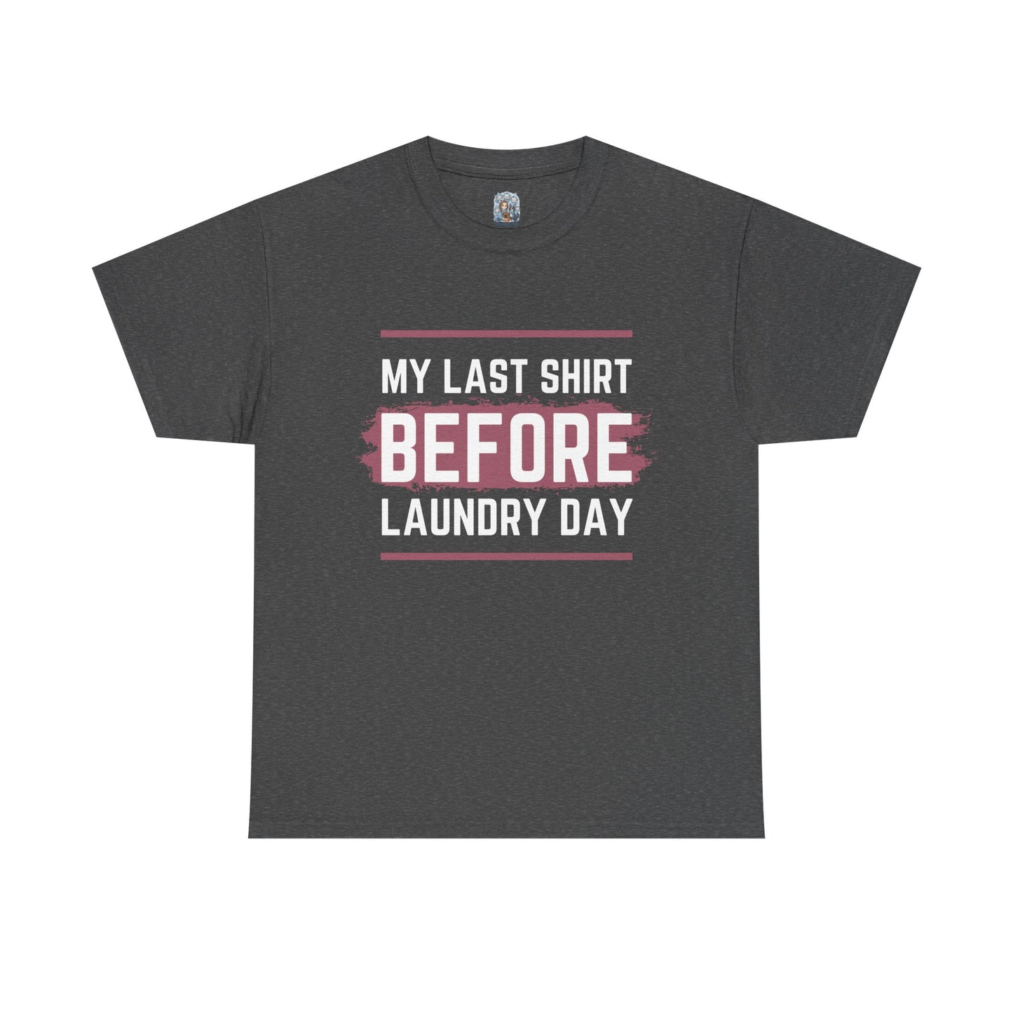 Unisex Heavy Cotton Tee – My Last Shirt Before Laundry Day