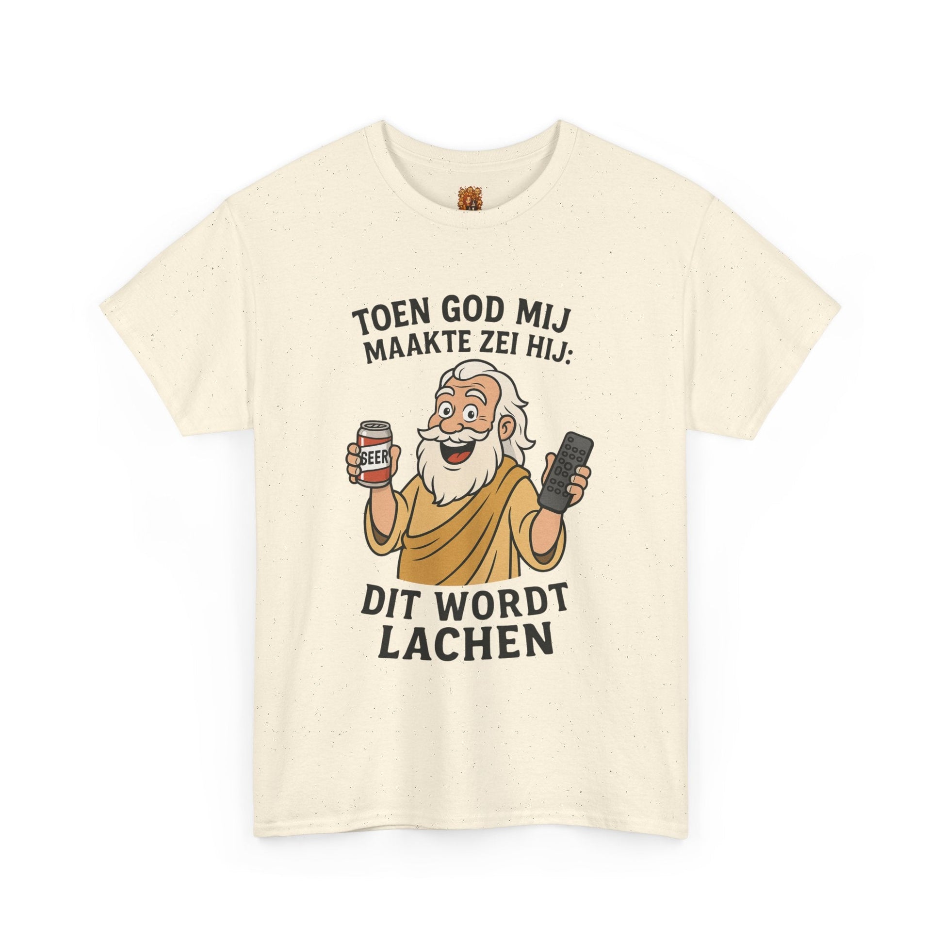 humor shirt toen god mij maakten zei hij Natural