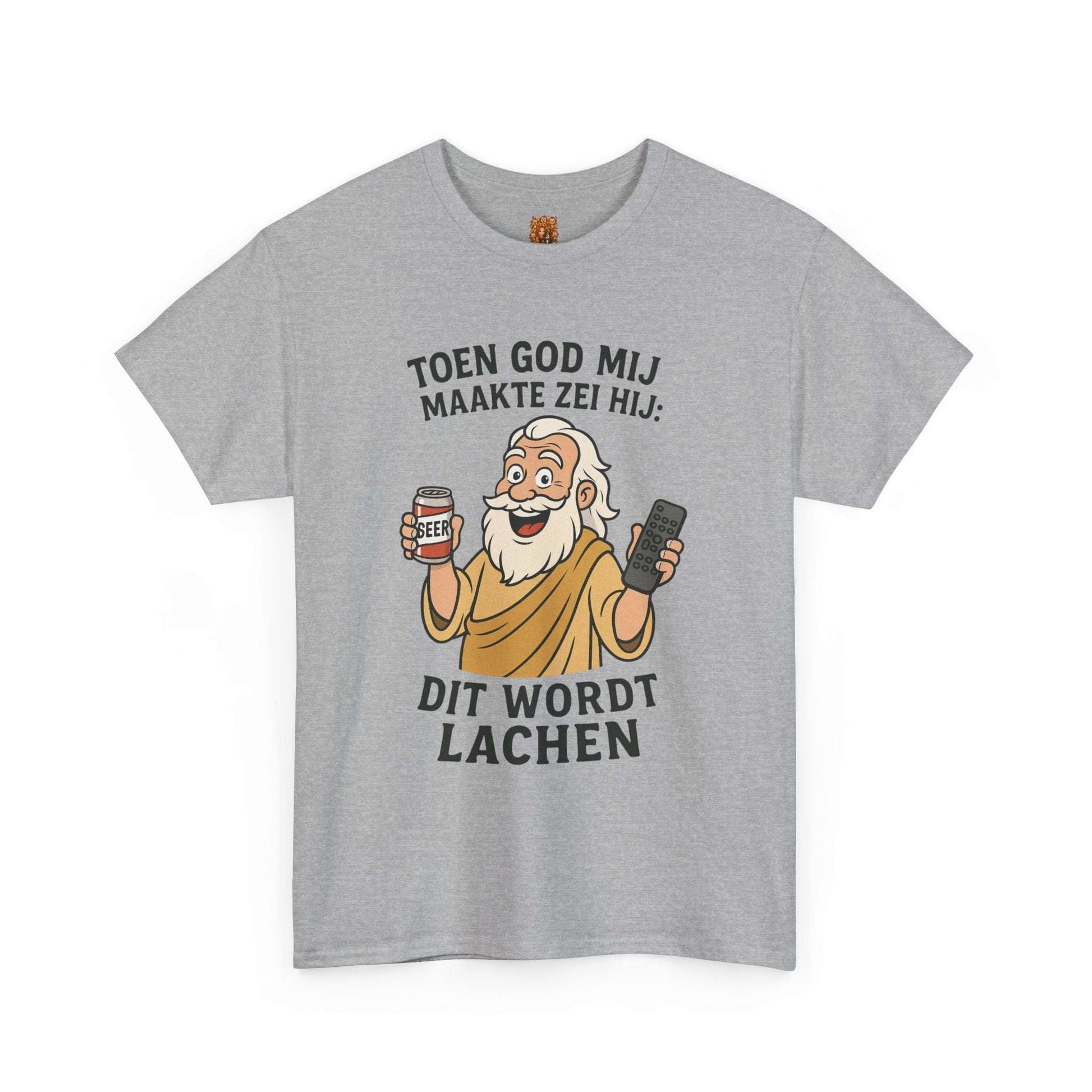 humor shirt toen god mij maakten zei hij sport grey